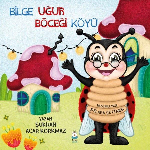 Şükran Acar KorkmazEgitim Etkinlik KitaplariBilge Uğur Böceği Köyü