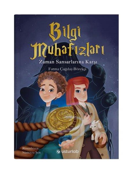 Fatma Çağdaş BörekçiÇocuk Gençlik RomanlarıBilgi Muhafızları Zaman Sansarlarına Karşı - Flexi Kapak