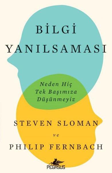 Philip FernbachPsikoloji KitaplarıBilgi Yanılsaması: Neden Hiç Tek Başımıza Düşünmeyiz