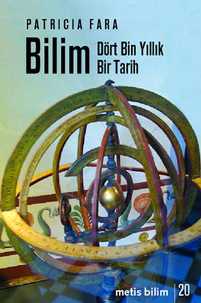 Patricia FaraBilim Tarihi KitaplarıBilim: Dört Bin Yıllık Bir Tarih