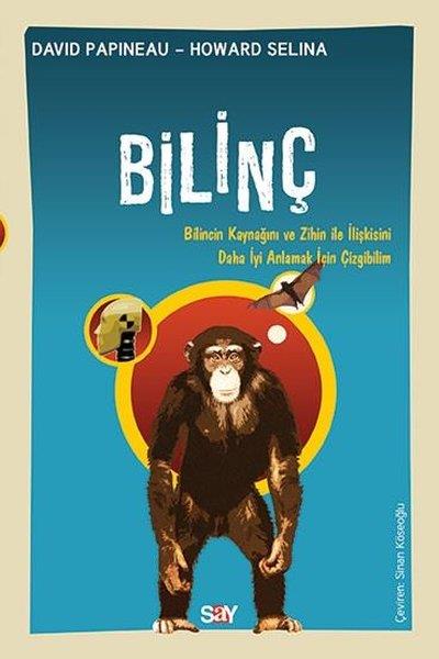 David PapineauPopüler Bilim KitaplarıBilinç-Bilincin Kaynağını ve Zihin ile İlişkisini Daha İyi Anlamak için Çizgibilim