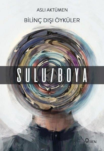 Aslı AktümenTürkiye RomanBilinç Dışı Öyküler - Sulu Boya