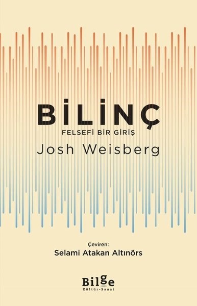 Josh WeisbergFelsefe BilimiBilinç: Felsefi Bir Giriş