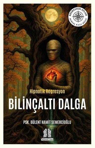 Bülent Hamit SemercioğluPsikoloji KitaplarıBilinçaltı Dalga - Hipnotik Regresyon