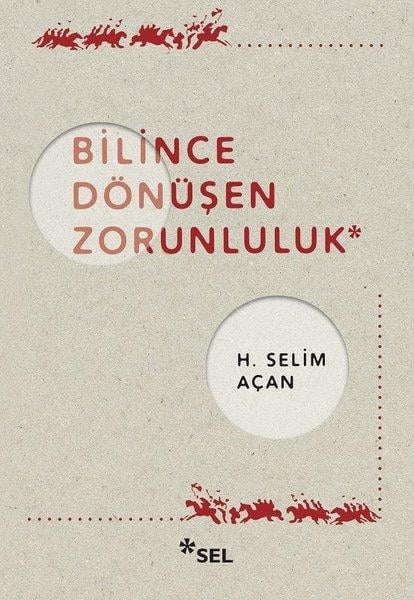H. Selim AçanForschung & Untersuchung und NachschlagewerkeBilince Dönüşen Zorunluluk