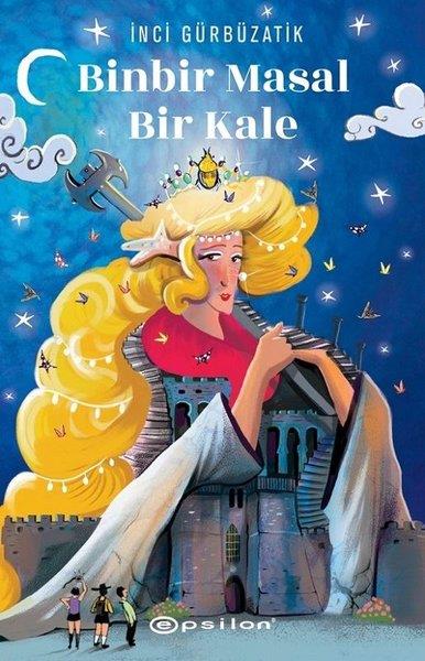 İnci GürbüzatikKinder RomaneBinbir Masal Bir Kale