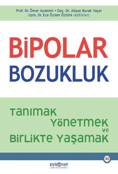 KolektifPsikoloji KitaplarıBipolar Bozukluk - Tanımak Yönetmek ve Birlikte Yaşamak
