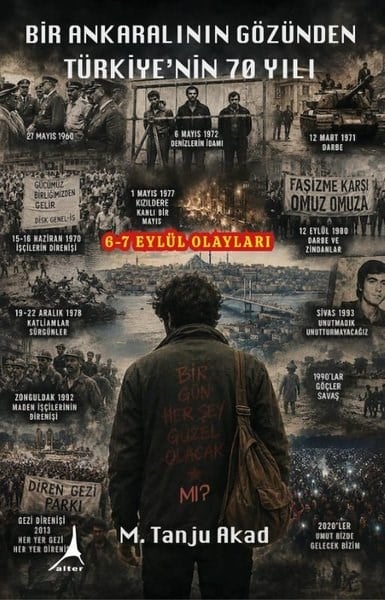 Mehmet Tanju AkadTürk Tarihi Araştırmaları KitaplarıBir Ankaralının Gözünden Türkiye'nin 70 Yılı