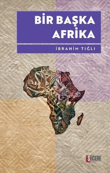 İbrahim TığlıGezi Rehberi KitaplarıBir Başka Afrika