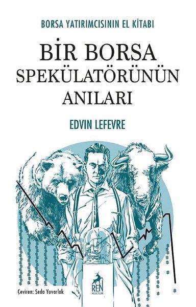 Edvin LefevreIsletme - Is IdaresiBir Borsa Spekülatörünün Anıları - Borsa Yatırımcısının El Kitabı