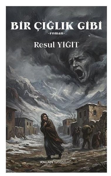 Resul YiğitTürk RomaniBir Çığlık Gibi