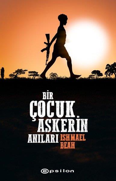 Ishmael BeahBiographie & AutobiographieBir Çocuk Askerin Anıları