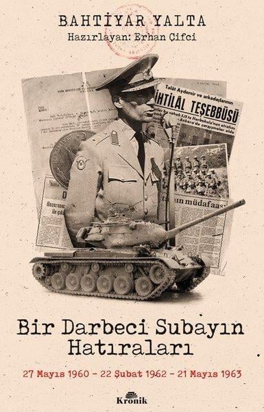 Bahtiyar YaltaAraştırma - İncelemeBir Darbeci Subayın Hatıraları