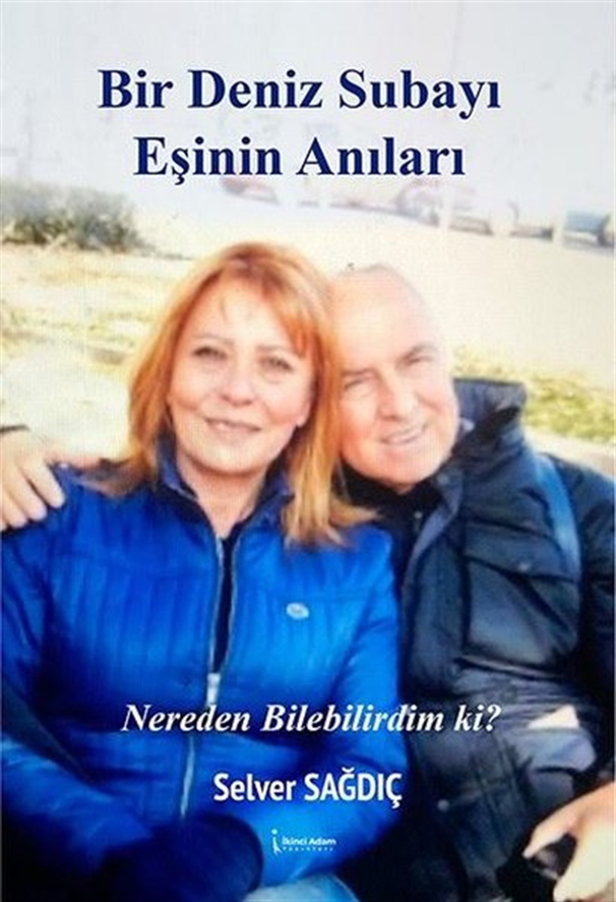 Selver SağdıçAnı & Mektup & Günlük KitaplarıBir Deniz Subayı Eşinin Anıları