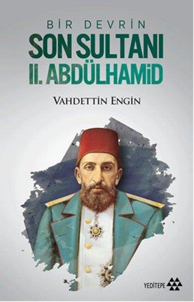 Vahdettin EnginTarihi Biyografi ve Otobiyografi KitaplarıBir Devrin Son Sultanı 2. Abdülhamid