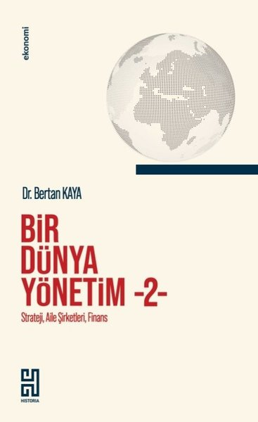 Bertan KayaYönetim / İş Geliştirme / KaliteBir Dünya Yönetim 2 - Strateji, Aile Şirketleri, Finans