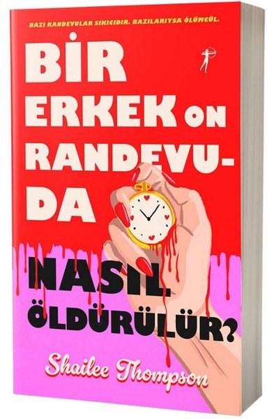 Shailee ThompsonAşk Kitapları & Aşk RomanlarıBir Erkek On Randevuda Nasıl Öldürülür?