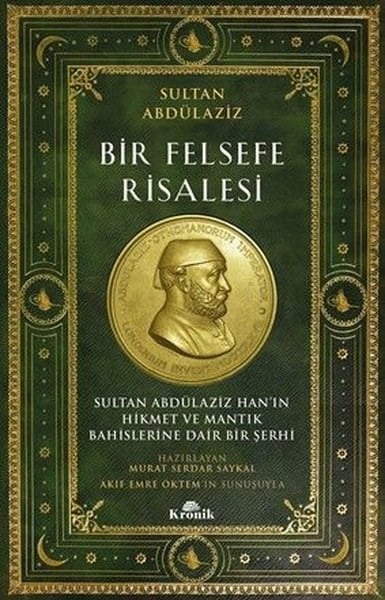 Sultan AbdülazizFelsefe BilimiBir Felsefe Risalesi: Sultan Abdülaziz Han'ın Hikmet ve Mantık Bahislerine Dair Bir Şerhi
