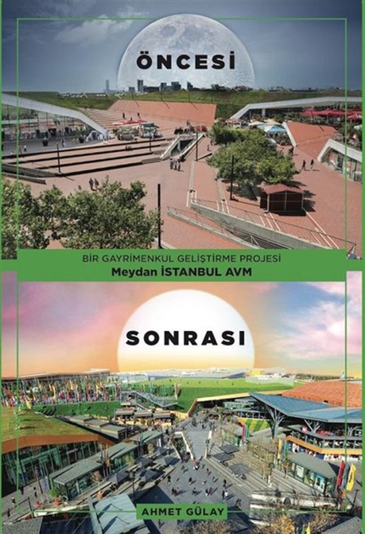 Ahmet GülayYönetim / İş Geliştirme / KaliteBir Gayrimenkul Geliştirme Projesi Meydan İstanbul AVM