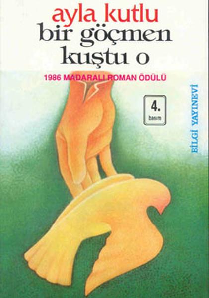 Ayla KutluTürkiye RomanBir Göçmen Kuştu O