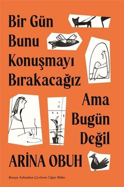 Arina ObuhDünya RomanBir Gün Bunu Konuşmayı Bırakacağız Ama Bugün Değil