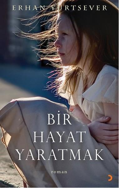 Erhan YurtseverTürkische RomaneBir Hayat Yaratmak