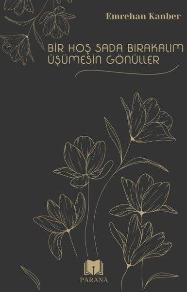 Emrehan KanberMystic BücherBir Hoş Sada Bırakalım Üşümesin Gönüller