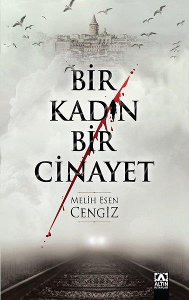 Melih Esen CengizTürkische RomaneBir Kadın Bir Cinayet