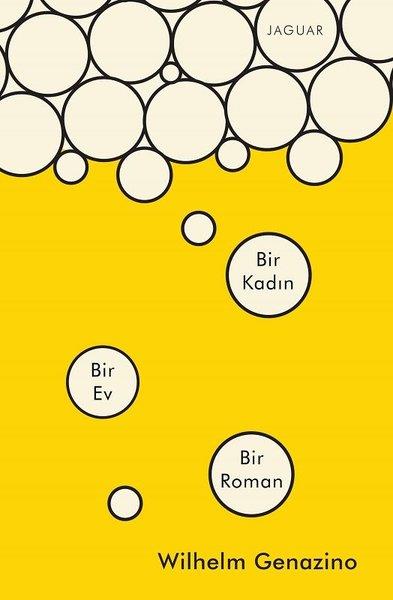 Wilhelm GenazinoDünya RomanBir Kadın Bir Ev Bir Roman