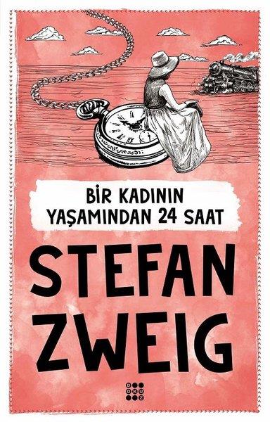 Stefan ZweigTürkçe RomanlarBir Kadının Yaşamından 24 Saat