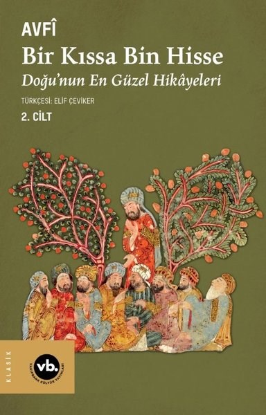 AvfiDünya KlasikleriBir Kıssa Bin Hisse 2. Cilt - Doğu'nun En Güzel Hikayeleri