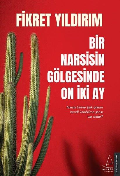 Fikret YıldırımTürkçe RomanlarBir Narsisin Gölgesinde On İki Ay