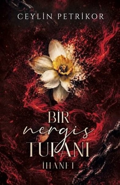 Ceylin PetrikorAşk Kitapları & Aşk RomanlarıBir Nergis Tufanı: İhanet