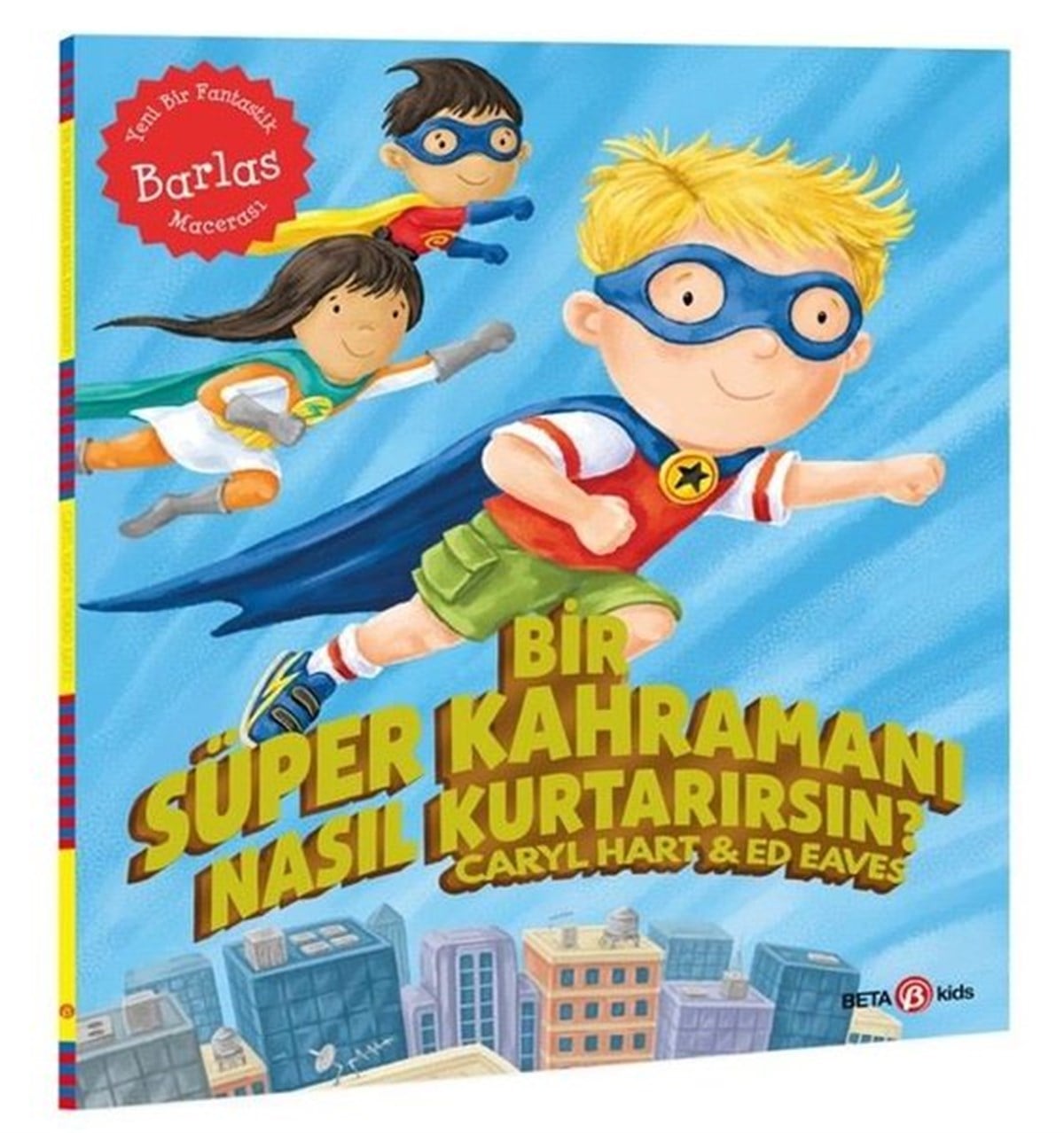 Caryl HartEgitim Etkinlik KitaplariBir Süper Kahramanı Nasıl Kurtarırsın?