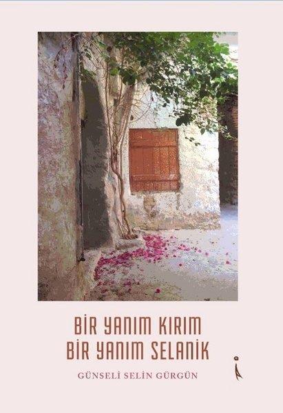 Günseli Selin GürgünTürkçe RomanlarBir Yanım Kırım Bir Yanım Selanik