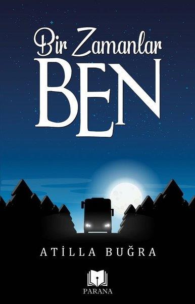 Atilla BuğraTürkische RomaneBir Zamanlar Ben
