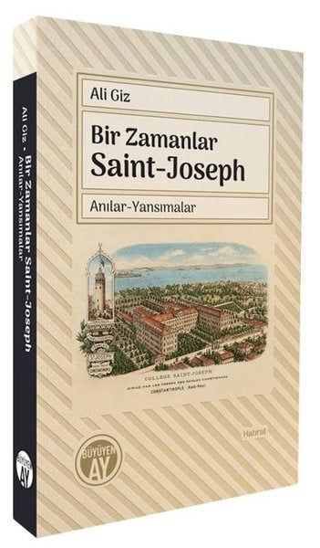 Ali GizMemoiren & Brief & TagebuchBir Zamanlar Saint - Joseph: Anılar-Yansımalar