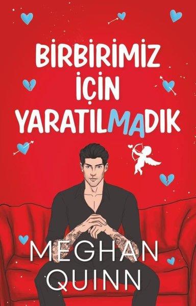 Meghan QuinnLiebesromaneBirbirimiz İçin Yaratılmadık