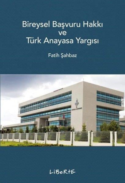 Fatih ŞahbazHukuk Üzerine KitaplarBireysel Başvuru Hakkı ve Türk Anayasa Yargısı