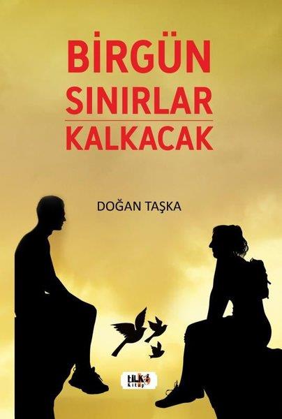 Doğan TaşkaTürk ŞiiriBirgün Sınırlar Kalkacak