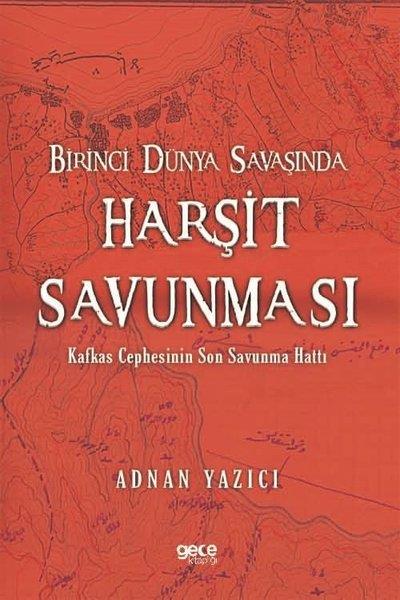 Adnan YazıcıDünya TarihiBirinci Dünya Savaşında Harşit Savunması
