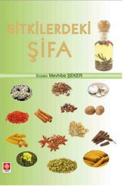 Mevhibe ŞekerAlternatif Tıp KitaplarıBitkilerdeki Şifa