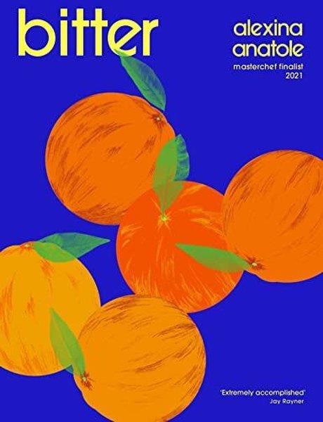 Alexina AnatoleFoodBitter : Flavour-packed recipes to impress