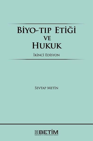 Sevtap MetinEğitimBiyo-Tıp Etiği ve Hukuk