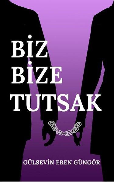 Gülsevin Eren GüngörDeneme KitaplarıBiz Bize Tutsak