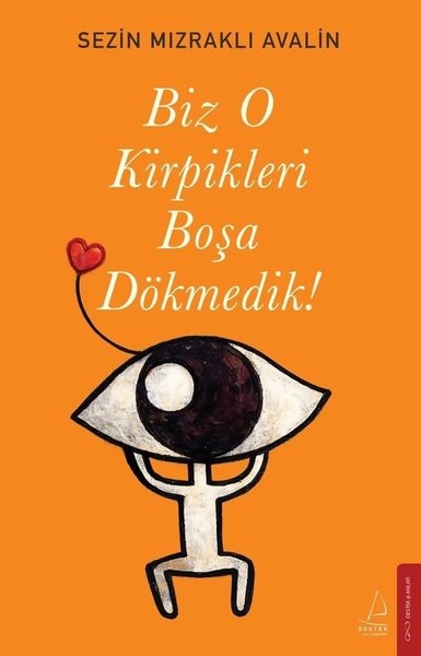 Sezin Mızraklı AvalinAnlatıBiz O Kirpikleri Boşa Dökmedik!