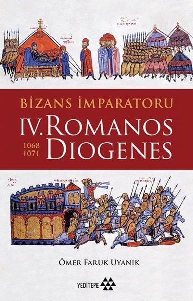 Ömer Faruk UyanıkAraştırma - İncelemeBizans İmparatoru - 4.Romanos Diogenes