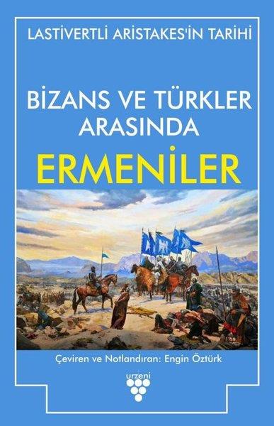 Lastivertli AristakesAraştırma - İncelemeBizans ve Türkler Arasında Ermeniler