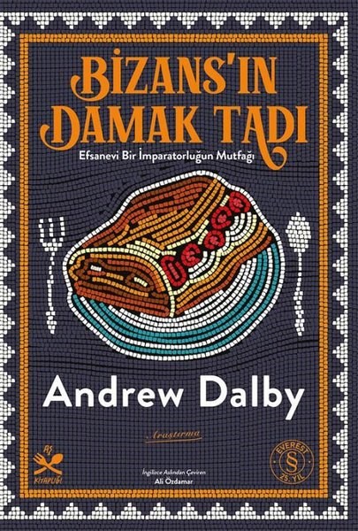 Andrew DalbyDünya TarihiBizans'ın Damak Tadı: Efsanevi Bir İmparatorluğun Mutfağı - Aş Kitaplığı
