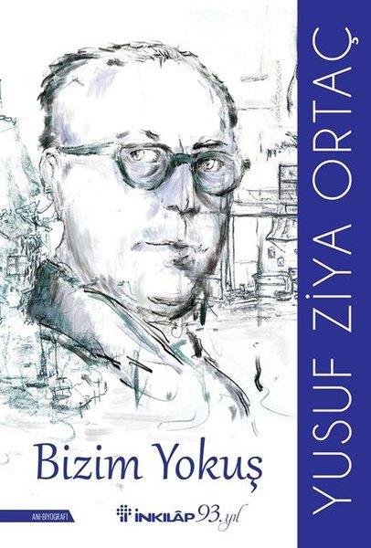 Yusuf Ziya OrtaçBiographie & AutobiographieBizim Yokuş